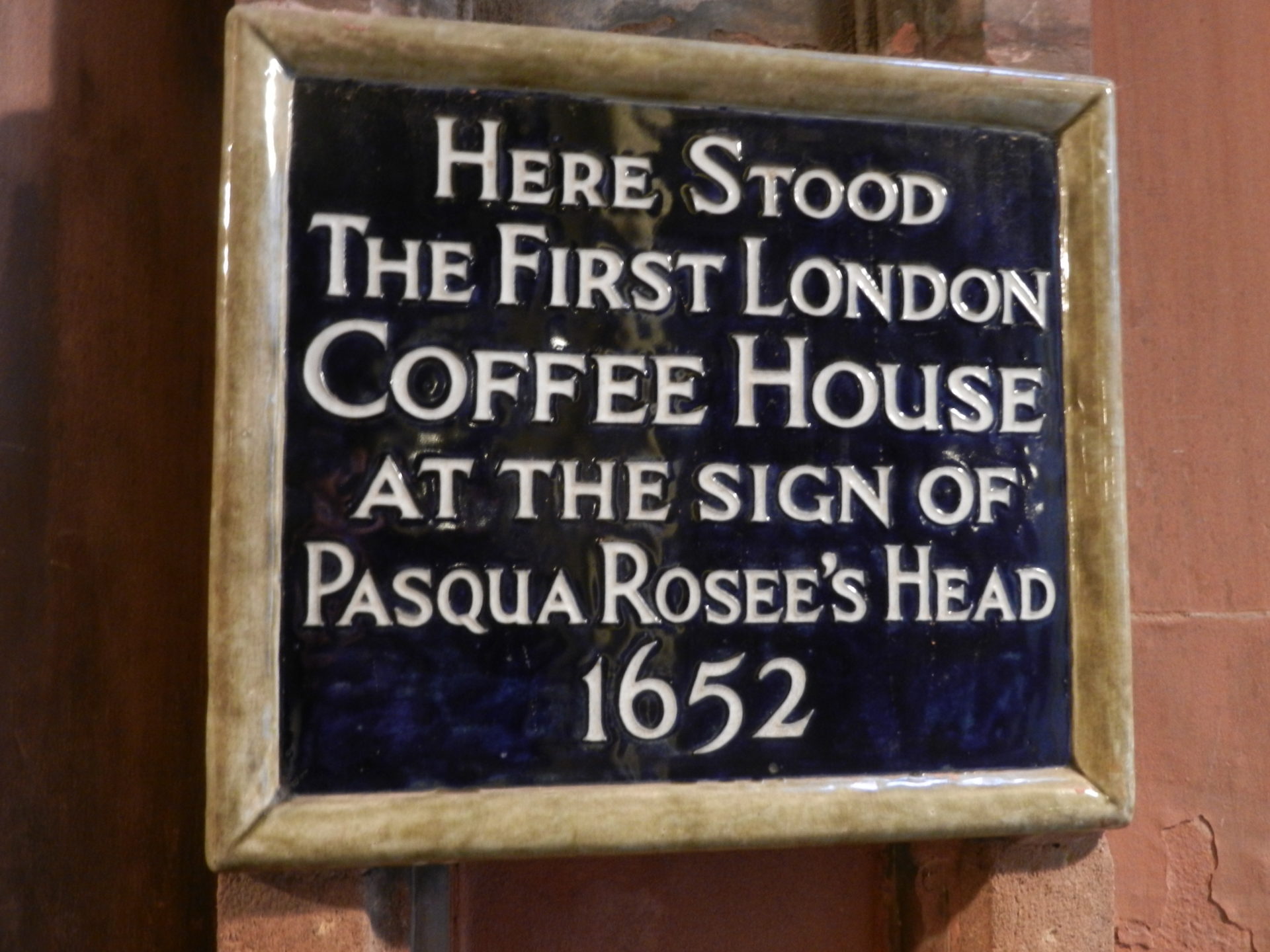 Plaque reading "here stood the first London Coffee House at the sign of Pasqua Rosee's Head 1652"